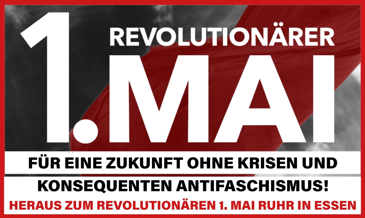 Heraus zum revolutionären 1. Mai Ruhr in Essen